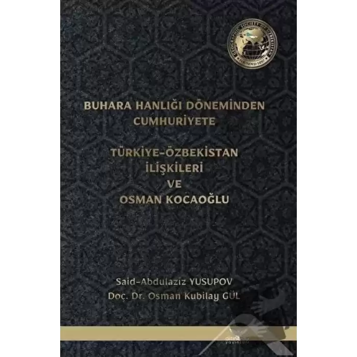 Buhara Hanlığı Döneminden Cumhuriyete Türkiye Özbekistan İlişkileri ve Osman Kocaoğlu