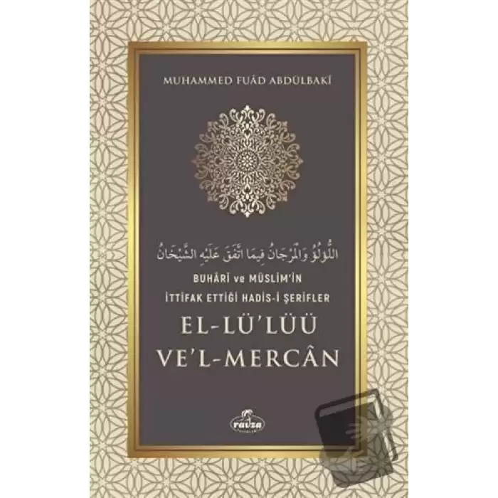 Buhari ve Müslimin İttifak Ettiği Hadis-i Şerifler El-Lülüü Vel Mercan