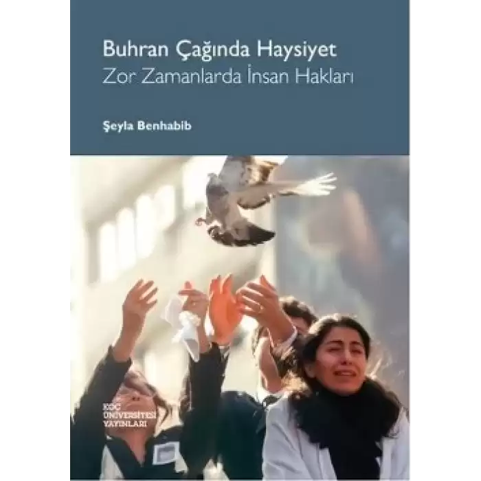 Buhran Çağında Haysiyet - Zor Zamanlarda İnsan Hakları