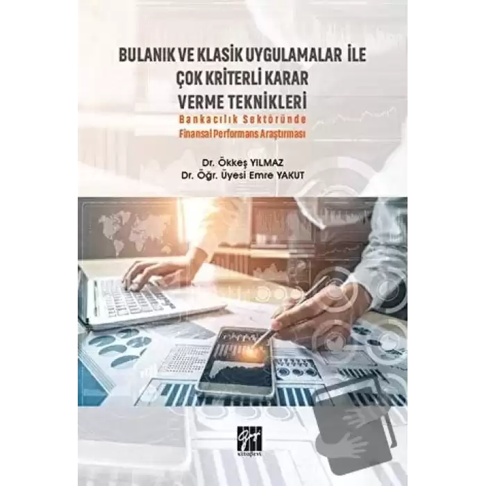 Bulanık ve Klasik Uygulamalar ile Çok Kriterli Karar Verme Teknikleri