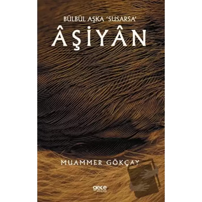 Bülbül Aşka ‘Susarsa’ Aşiyan