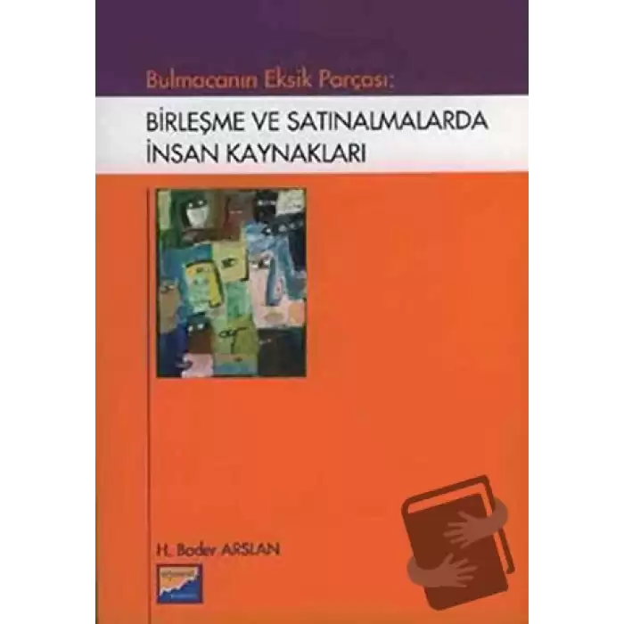 Bulmacanın Eksik Parçası: Birleşme ve Satınalmalarda İnsan Kaynakları