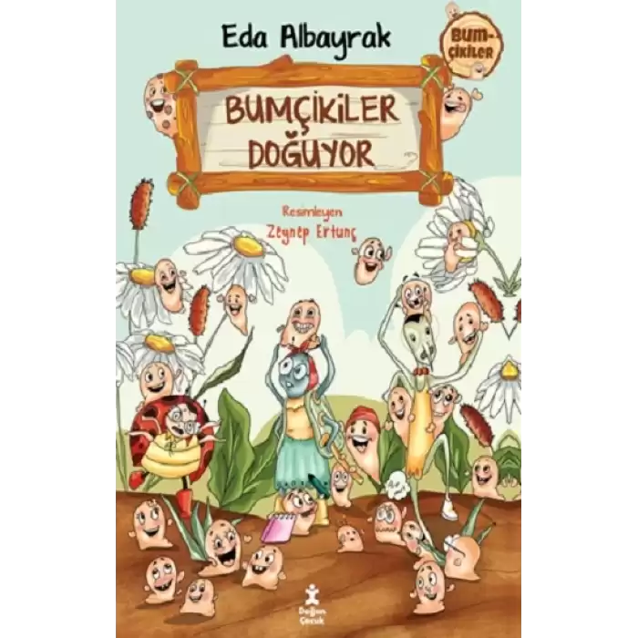 Bumçikiler 1- Bumçikiler Doğuyor