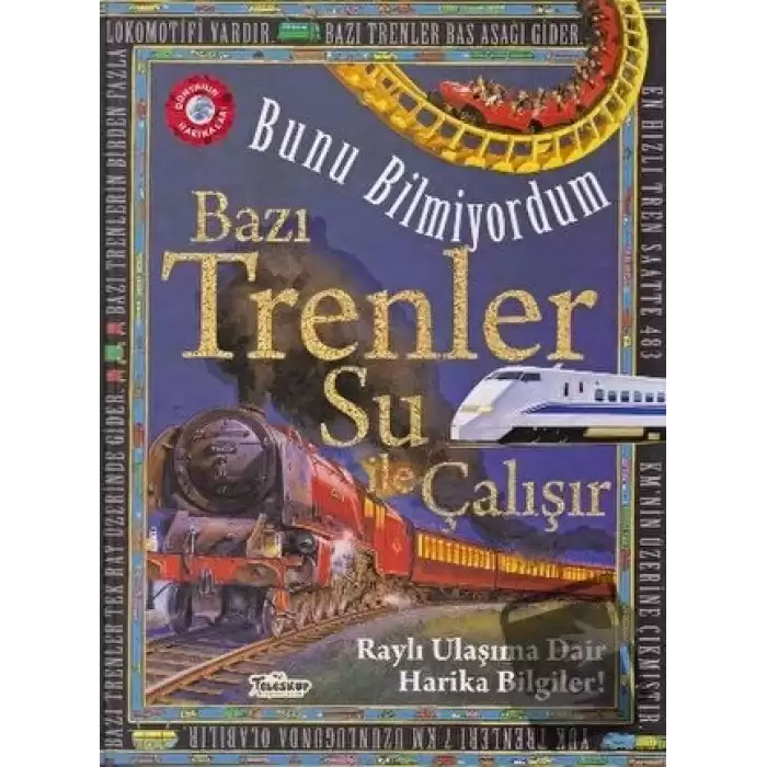 Bunu Bilmiyordum - Bazı Trenler Su İle Çalışır