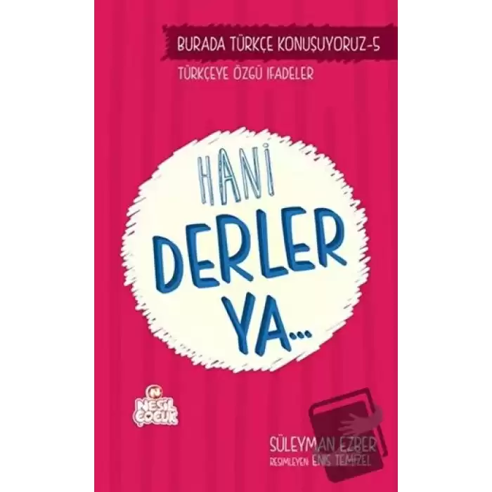 Burada Türkçe Konuşuyoruz 5: Hani Derler Ya..