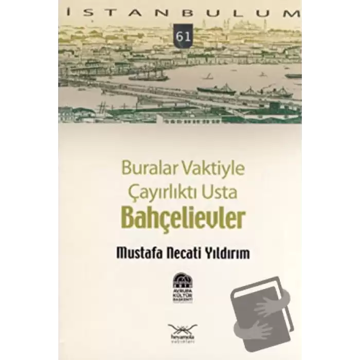 Buralar Vaktiyle Çayırlıktı Usta Bahçelievler