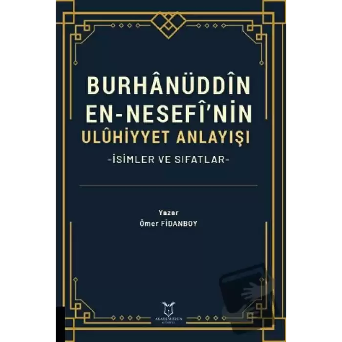 Burhanüddin En-Nesefî’nin Uluhiyyet Anlayışı -İsimler ve Sıfatlar-