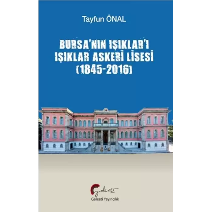 Bursa’nın Işıklar’ı Işıklar Askeri Lisesi (1845-2016)