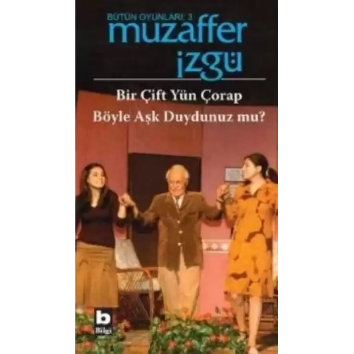 Bütün Oyunları: 3 Bir Çift Yün Çorap / Böyle Aşk Duydunuz mu?