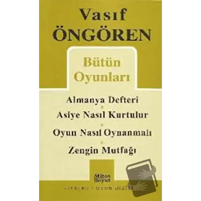 Bütün Oyunları: Almanya Defteri (Göç) / Asiye Nasıl Kurtulur? / Oyun Nasıl Oynanmalı? / Zengin Mutfağı