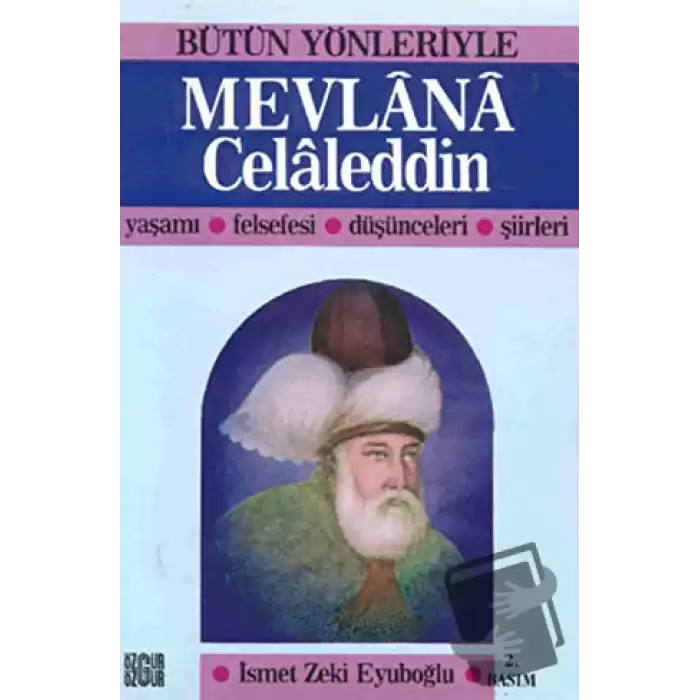 Bütün Yönleriyle Mevlana Celaleddin