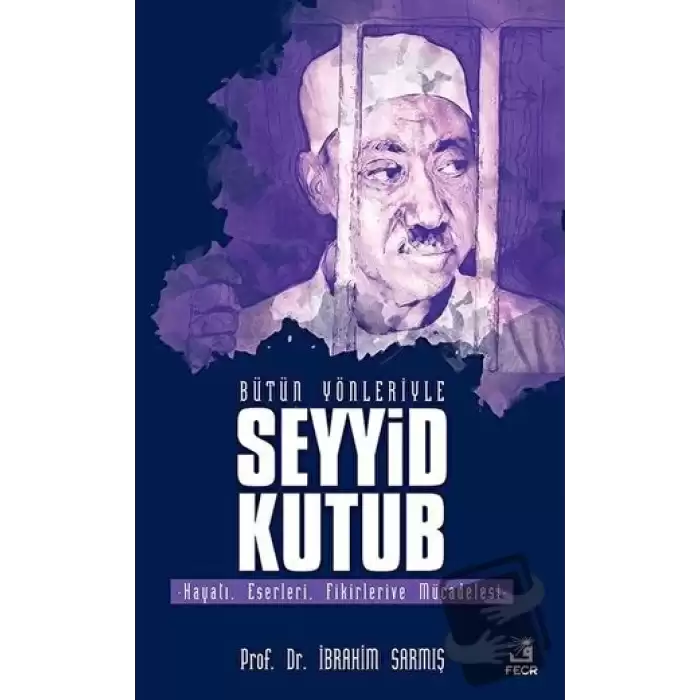 Bütün Yönleriyle Seyyid Kutub