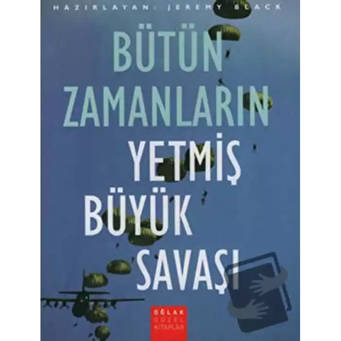 Bütün Zamanların Yetmiş Büyük Savaşı