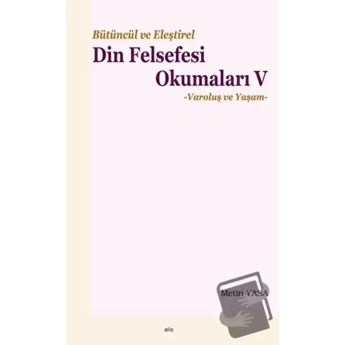 Bütüncül ve Eleştirel Din Felsefesi Okumaları V