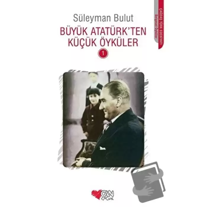 Büyük Atatürk’ten Küçük Öyküler - 1