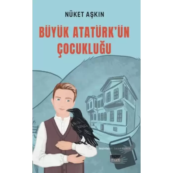 Büyük Atatürk’ün Çocukluğu