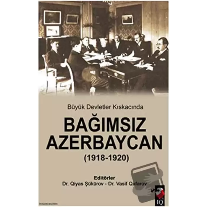 Büyük Devletler Kıskacında Bağımsız Azerbaycan