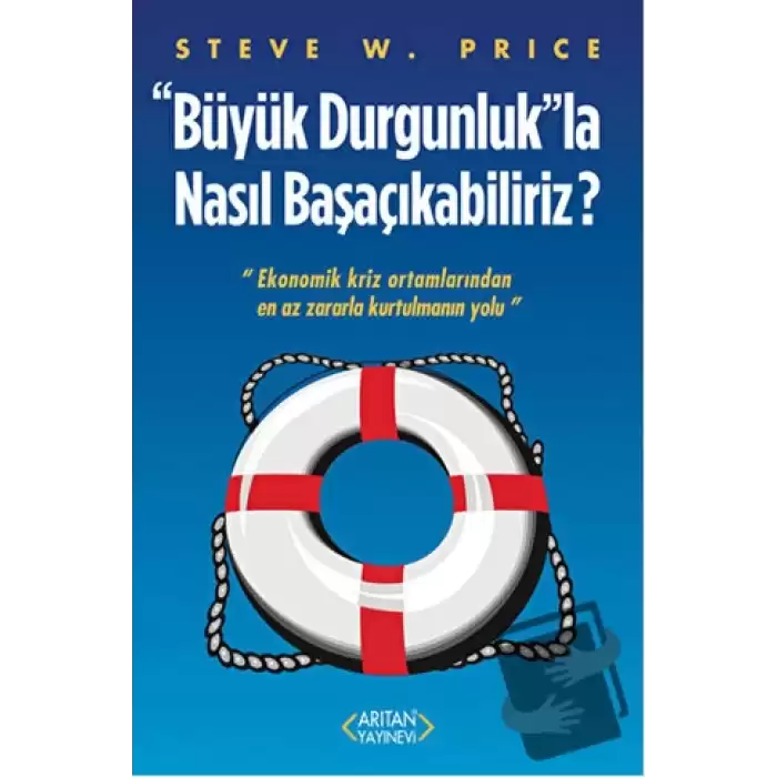 Büyük Durgunluk”la Nasıl Başaçıkabiliriz