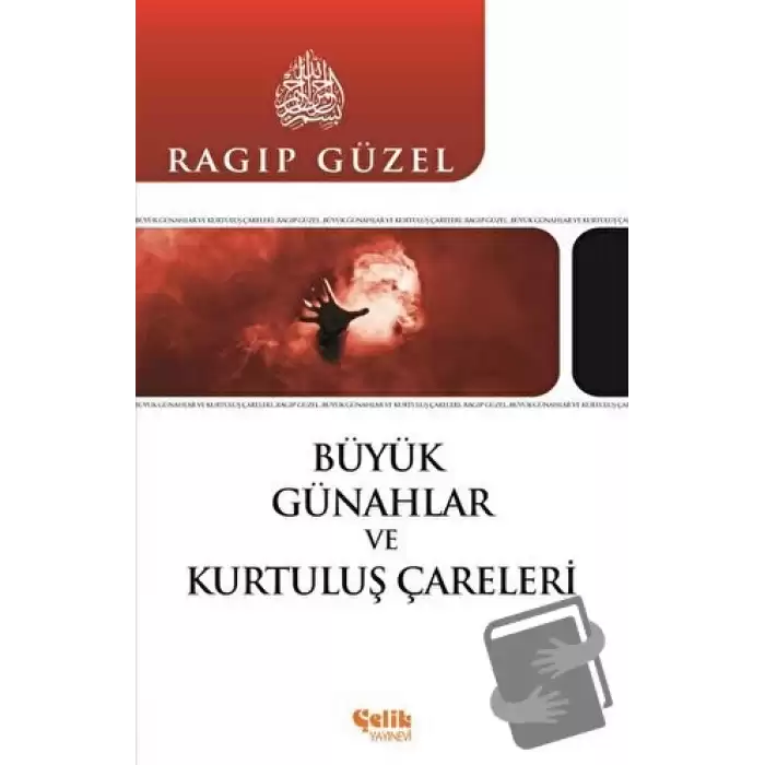 Büyük Günahlar ve Kurtuluş Çareleri