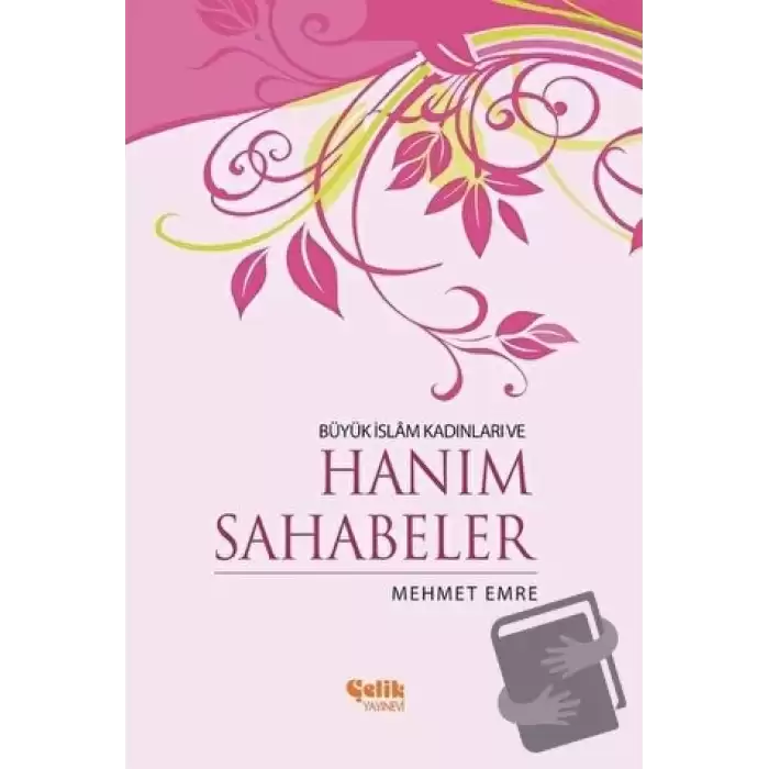 Büyük İslam Kadınları ve Hanım Sahabeler