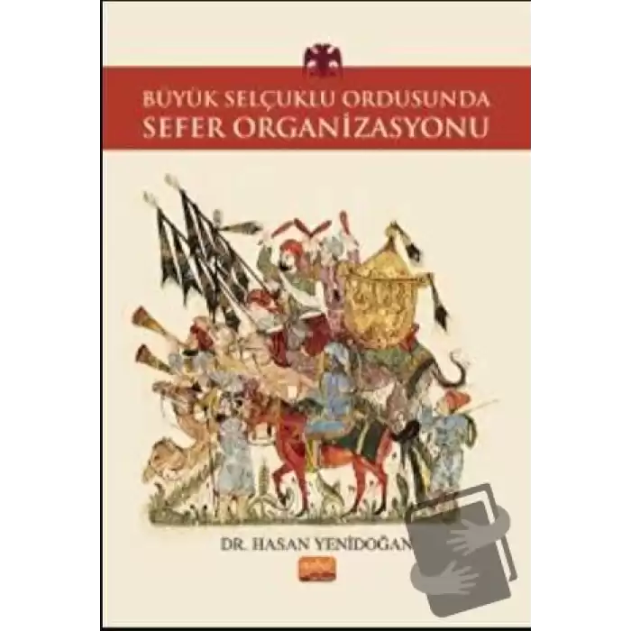 Büyük Selçuklu Ordusunda Sefer Organizasyonu