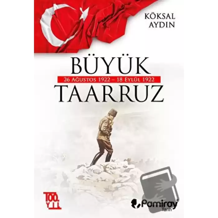 Büyük Taarruz: 26 Ağustos 1922 - 18 Eylül 1922