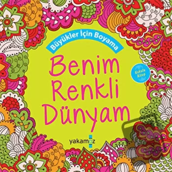 Büyükler için Boyama - Benim Renkli Dünyam (Kokulu Kitap)