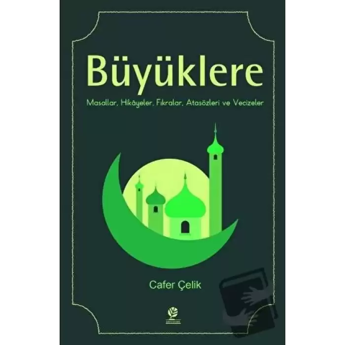 Büyüklere Masallar, Hikayeler, Fıkralar, Atasözleri ve Vecizeler