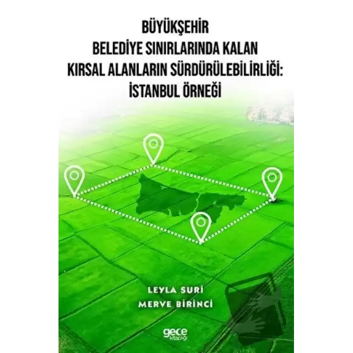 Büyükşehir Belediye Sınırlarında Kalan Kırsal Alanların Sürdürülebilirliği: İstanbul Örneği