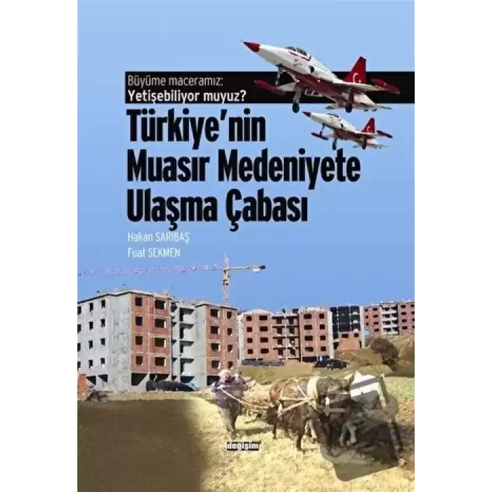 Büyüme Maceramız: Yetişebiliyor muyuz? Türkiyenin Muasır Medeniyetlere Ulaşma Çabası