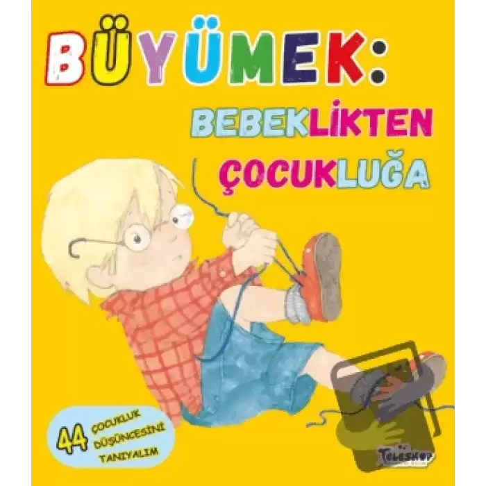 Büyümek - Bebeklikten Çocukluğa