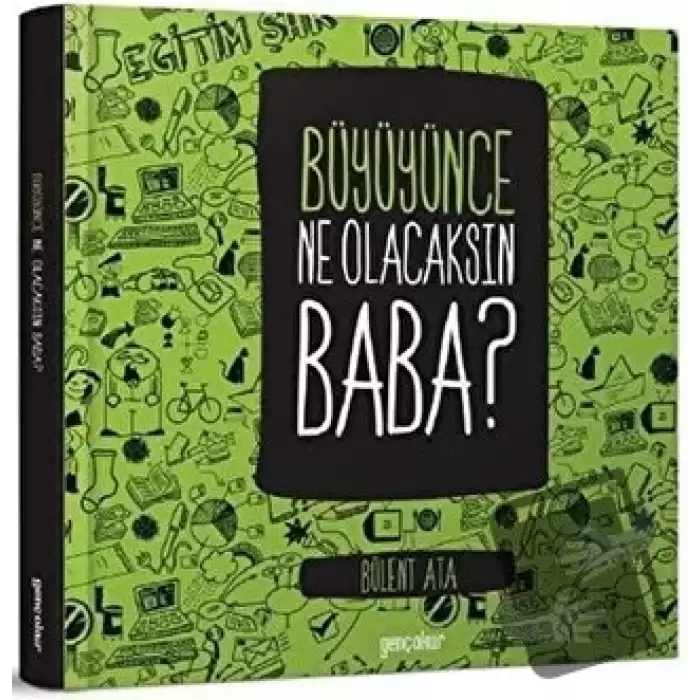 Büyüyünce Ne Olacaksın Baba?