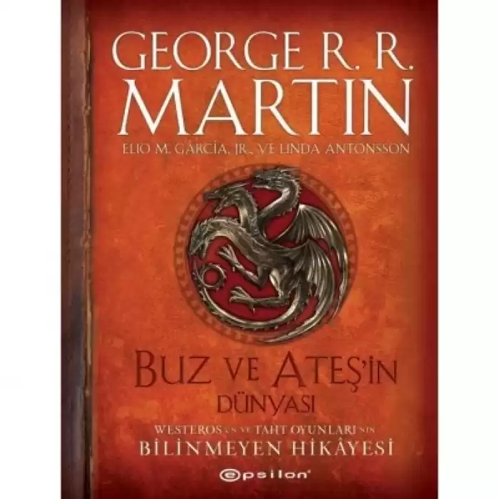 Buz ve Ateşin Dünyası: Westeros’un ve Taht Oyunları’nın Bilinmeyen Hikayesi (Ciltli)