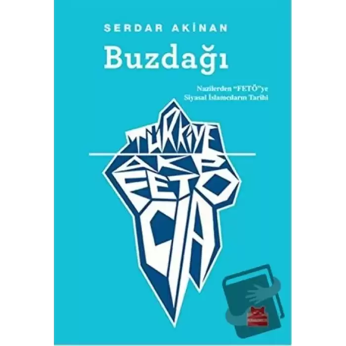 Buzdağı: Türkiye, AKP, FETÖ, CIA