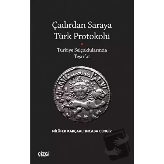 Çadırdan Saraya Türk Protokolü - Türkiye Selçuklularında Teşrifat