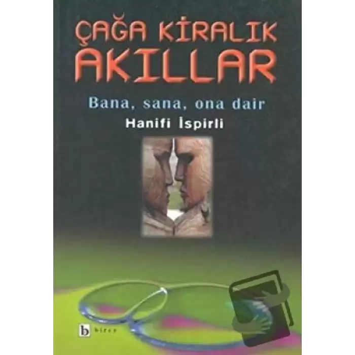 Çağa Kiralık Akıllar Bana, Sana, Ona Dair