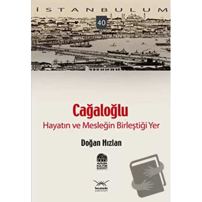 Cağaloğlu - Hayatın ve Mesleğin Birleştiği Yer