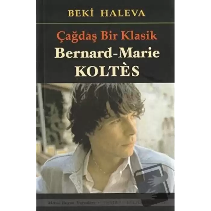 Çağdaş Bir Klasik - Bernard-Marie Koltes