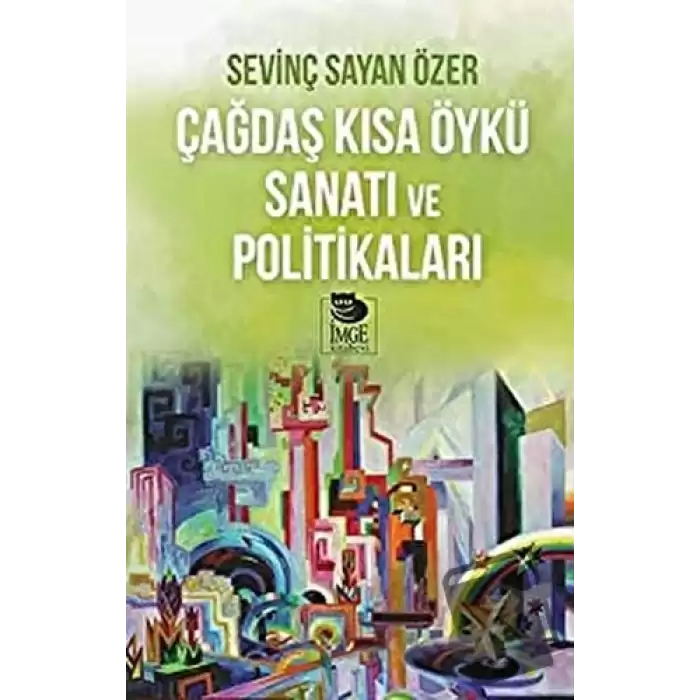 Çağdaş Kısa Öykü Sanatı ve Politikaları