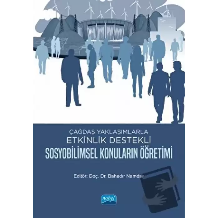 Çağdaş Yaklaşımlarla Etkinlik Destekli Sosyobilimsel Konuların Öğretimi