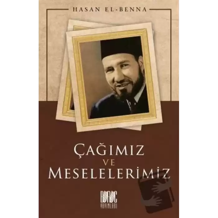 Çağımız ve Meselelerimiz