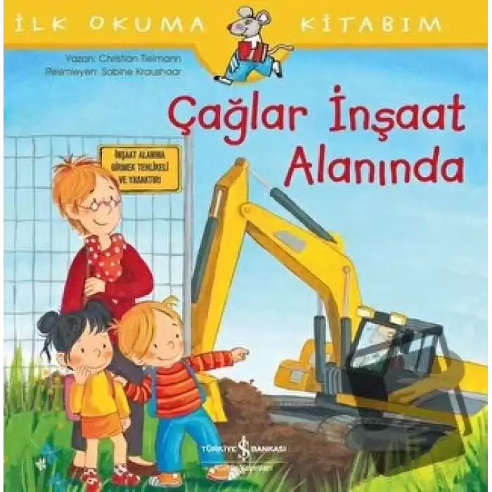 Çağlar İnşaat Alanında - İlk Okuma Kitabım