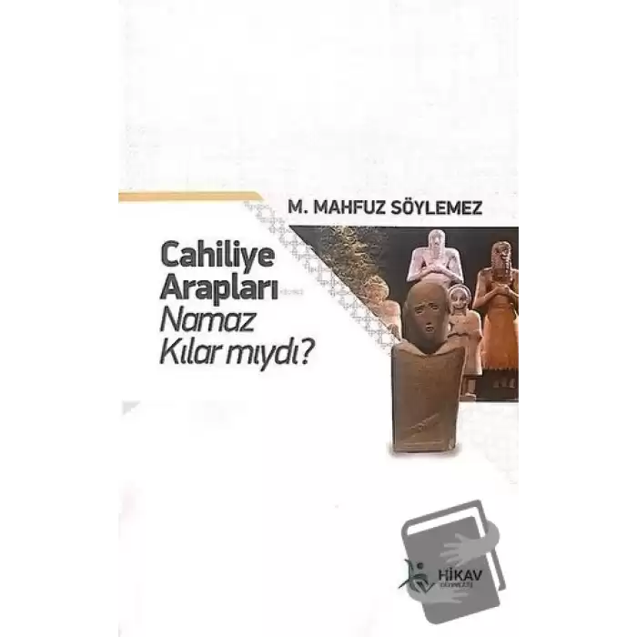 Cahiliye Arapları Namaz Kılar mıydı?