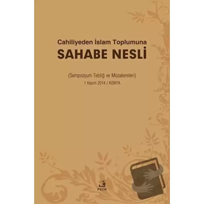 Cahiliyeden İslam Toplumuna Sahabe Nesli