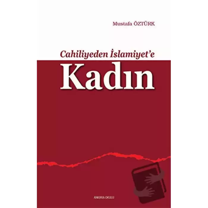 Cahiliyeden İslamiyet’e Kadın