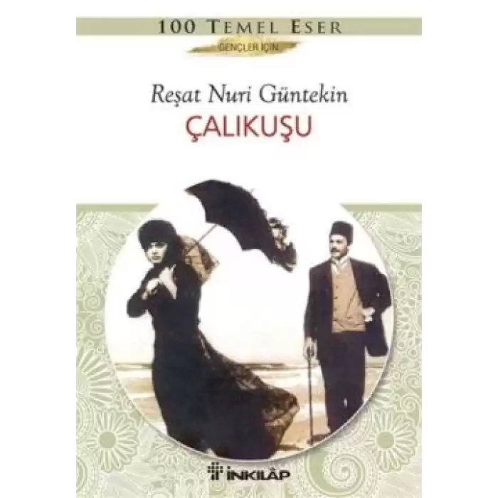 Çalıkuşu - Gençler İçin Türk Klasikleri