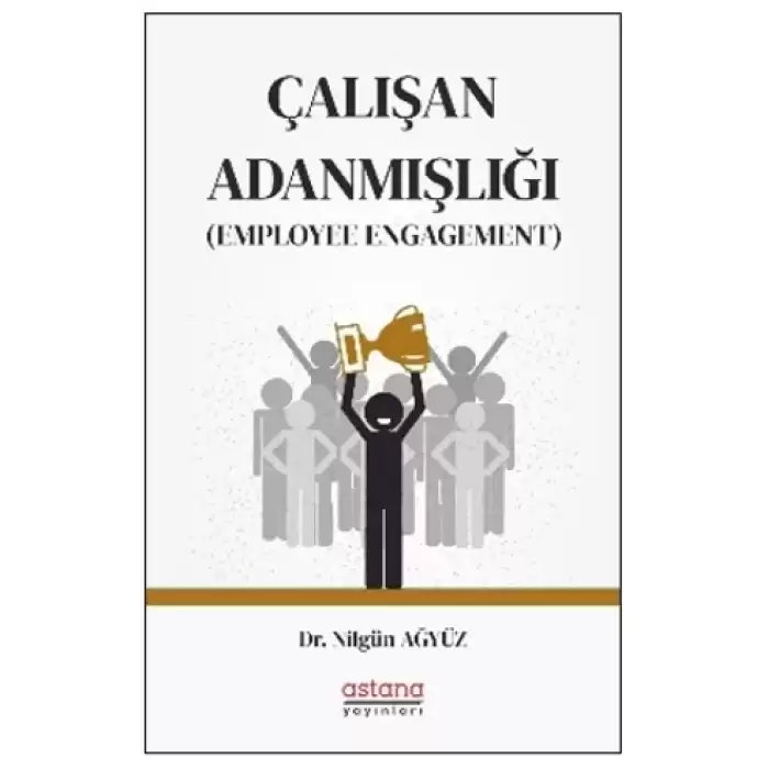 Çalışan Adanmışlığı (Employee Engagement)