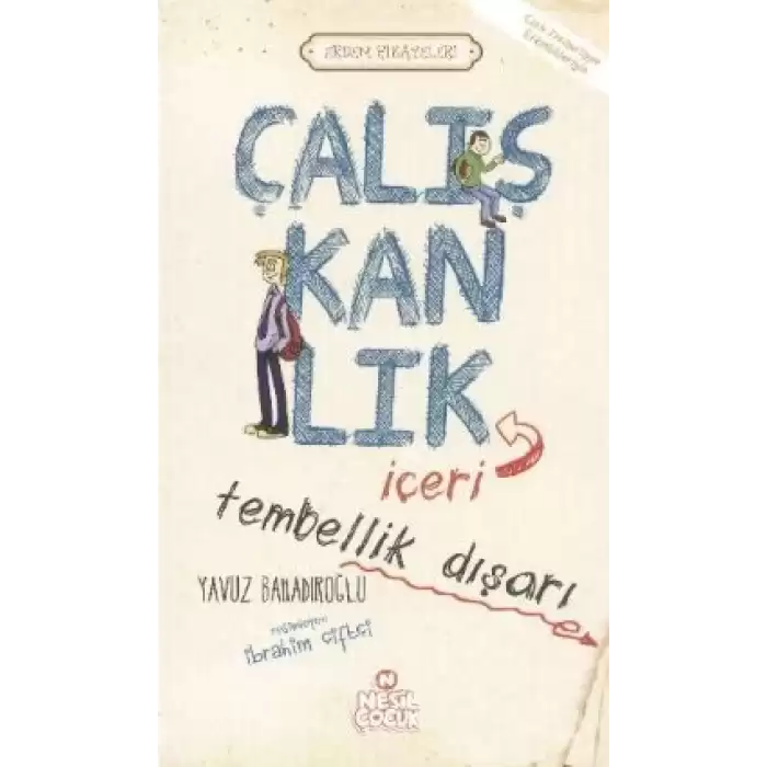 Çalışkanlık İçeri Tembellik Dışarı