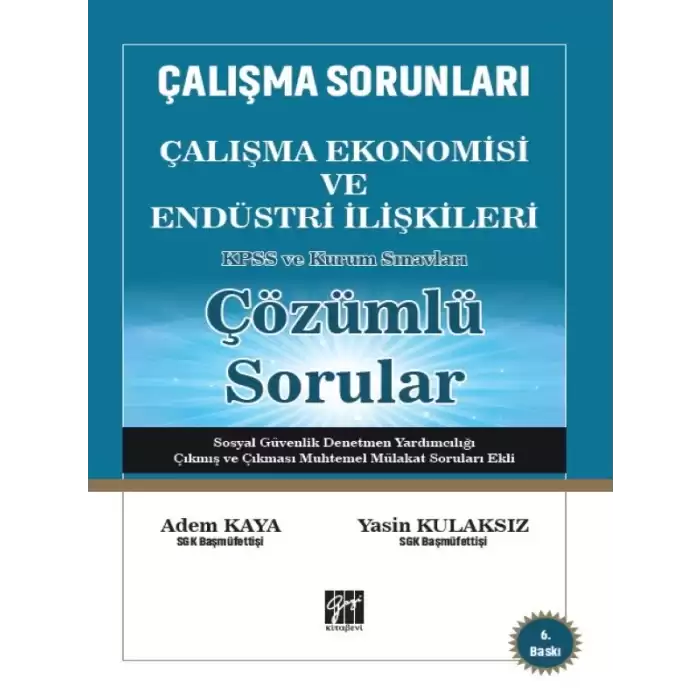 Çalışma Sorunları Çalışma Ekonomisi ve Endüstri İlişkileri KPSS ve Kurum Sınavları Çözümlü Sorular