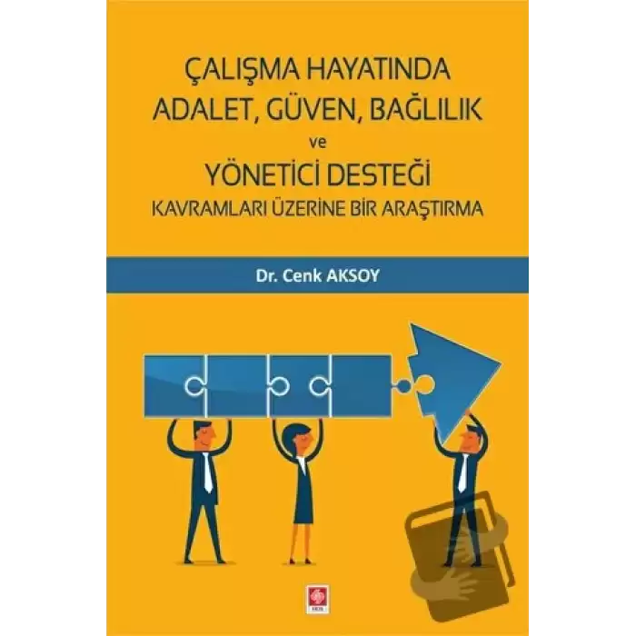 Çalışma Hayatında Adalet, Güven, Bağlılık ve Yönetici Desteği Kavramları Üzerine Bir Araştırma